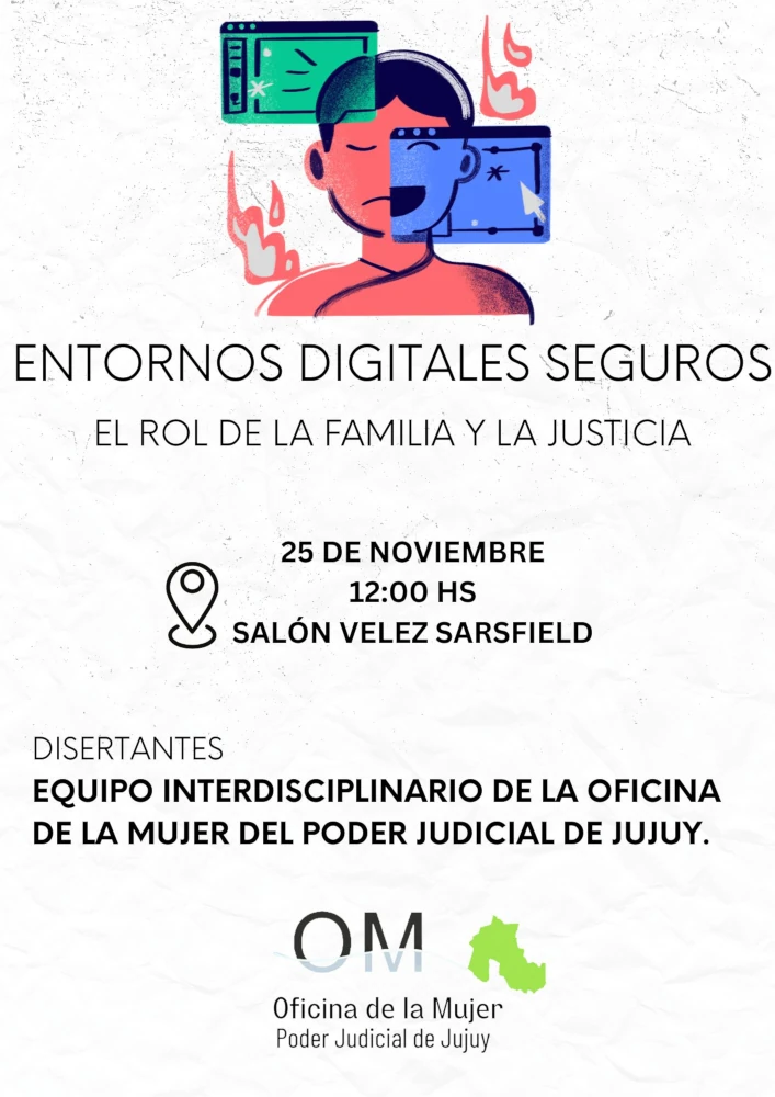 "Entornos digitales seguros, el rol de la familia y la justicia"
